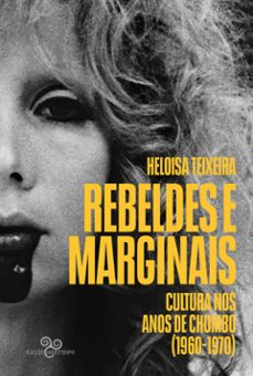 rebeldes e marginais (ebook)-heloisa teixeira-9786584515673