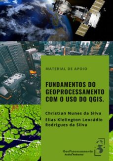 fundamentos do geoprocessamento com o uso do qgis (ebook)-nunes silva, elias klelington leocádio rodrigues silva da da christian-9786587842073