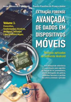 extraço forense avançada de dados em dispositivos moveis (ebook)-jorge ramos de figueiredo-fausto faustino de frança junior-9786588431573