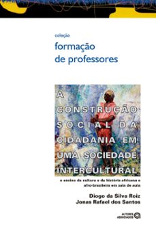 a construço social da cidadania em uma sociedade intercultural (ebook)-diogo da silva roiz-jonas rafael dos santos-9786588717073