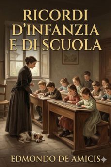 ricordi d'infanzia e di scuola / seguiti da bambole e marionette, gente minima, piccoli studenti, adolescenti, due di spade e due di cuori (ebook)-9786726023073