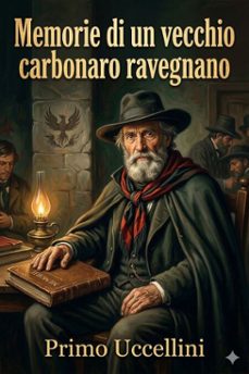 memorie di un vecchio carbonaro ravegnano (ebook)-9786726025473