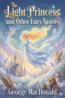 the light princess and other fairy stories (ebook)-george macdonald-9786726556373