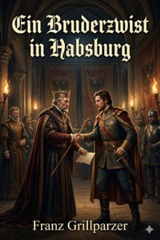 ein bruderzwist in habsburg (ebook)-franz grillparzer-9786726568673