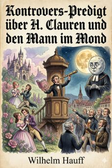 kontrovers-predigt uber h. clauren und den mann im mond / gehalten vor dem deutschen publikum in der herbstmesse 1827 (ebook)-wilhelm hauff-9786726571673