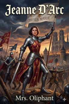 jeanne d'arc: her life and death (ebook)-mrs. oliphant-9786726583973