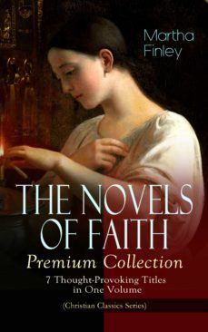 the novels of faith  premium collection: 7 thought-provoking titles in one volume (ebook)-9788026867173