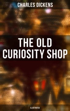 the old curiosity shop (illustrated) (ebook)-charles dickens-9788027245673