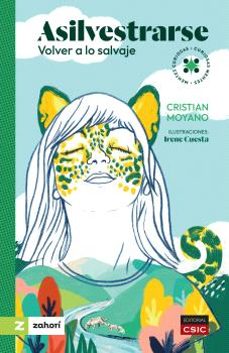 asilvestrarse : volver a lo salvaje-cristian moyano-9788400113773