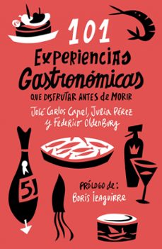 101 experiencias gastronomicas que disfrutar antes de morir-jose carlos capel-julia perez-9788408085973