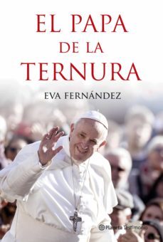 el papa de la ternura (ebook)-eva fernandez-9788408212973