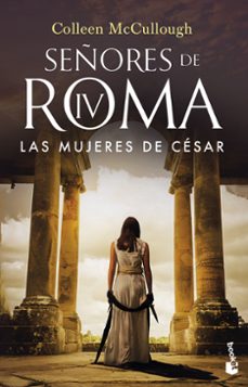 las mujeres de cesar (señores de roma iv)-colleen mccullough-9788408253273