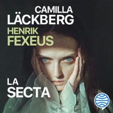 la secta (audiolibro)-henrik fexeus-camilla lackberg-9788408271673