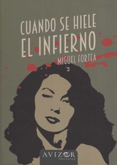 cuando se hiele el infierno-miguel fortea peredo-9788409542673
