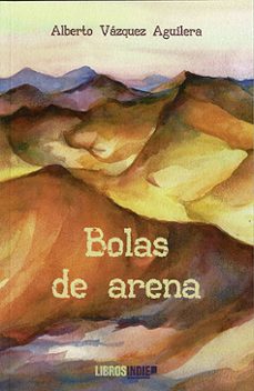 bolas de arena-alberto vazquez aguilera-9788410111073