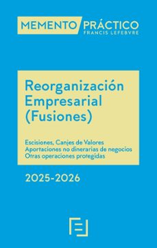 memento práctico-reorganización empresarial (fusiones) 2025-2026-9788410128873