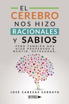el cerebro nos hizo racionales y sabios-jose cabezas cerrato-9788410276673