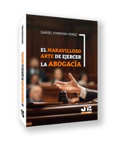 el maravilloso arte de ejercer la abogacia-daniel formoso verez-9788410448773