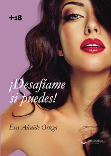 ¡desafiame si puedes!-eva alcaide ortega-9788410616073