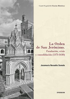 la orden de san jeronimo. fundacion, crisis y consolidacion (1373-1430). (ebook)-josemaría revuelta somalo-9788410709973