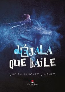 dejala que baile-judith sanchez jimenez-9788410828773
