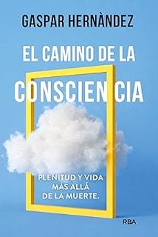 el camino de la consciencia (ebook)-gaspar hernandez-9791370311544
