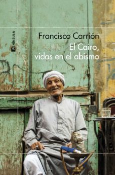 el cairo, vidas en el abismo-francisco carrion-9788411000673