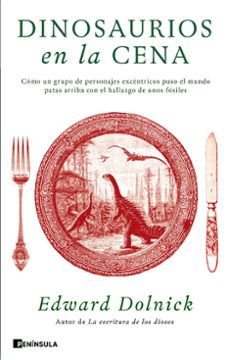dinosaurios en la cena-edward dolnick-9788411005173