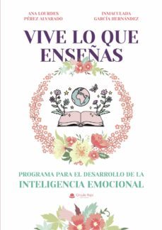 vive lo que enseñas-ana lourdes perez alvarado-inmaculada garcia hernandez-9788411116473