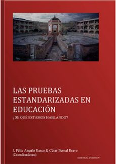 las pruebas estandarizadas en educacion ¿de que estamos hablando? (ebook)-j. felix angulo rasco-cesar bernal bravo-9788411229173