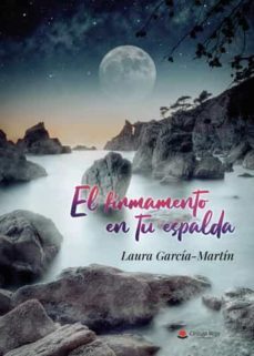 el firmamento en tu espalda-laura garcia martin-9788411289573