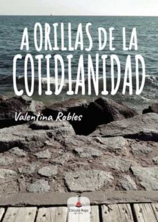 a orillas de la cotidianidad-valentina robles-9788411556873
