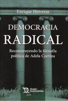 democracia radical. reconstruyendo la filosofia politica de adela cortina-9788411834773