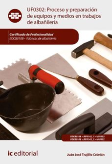 proceso y preparacion de equipos y medios en trabajos de albañileria. eocb0108 (ebook)-juan jose trujillo cebrian-9788411848473