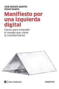 manifiesto por una izquierda digital (ebook)-jose moises martin-cesar ramos-9788412225273