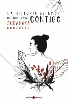 la historia de amor que nunca vivi contigo-sorahaya gonzalez-9788412378573