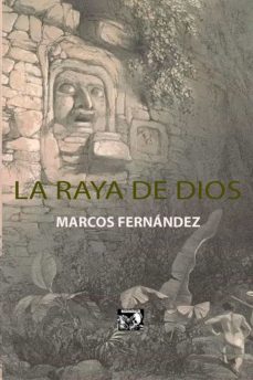 la raya de dios (ebook)-marcos fernandez-9788412448573