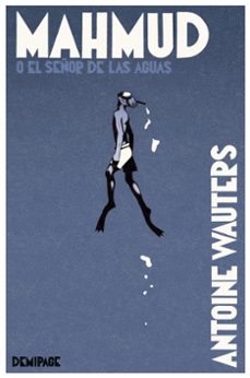 mahmud (o el señor de las aguas)-antoine wauters-9788412606973