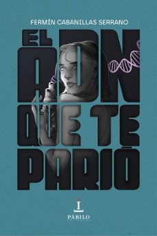 el adn que te pario-fermin cabanillas serrano-9788412794373