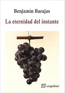 la eternidad del instante-benjamin barajas-9788412802573