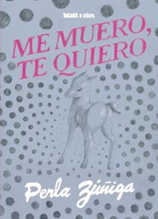 me muero, te quiero (ebook)-perla zuñiga-9788412867473