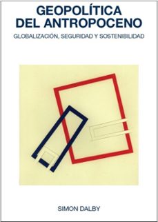 geopolitica del antropoceno-simon dalby-9788412929973