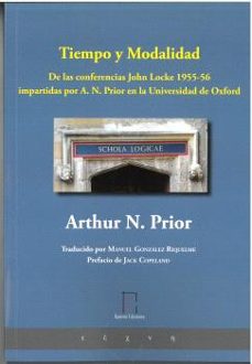 tiempo y modalidad. de las conferencias john locke 1955-56 impartidas por arthur n. prior en la universidad de oxford-arthur prior-9788412951073