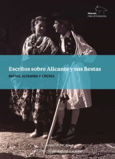 escritos sobre alicante y sus fiestas-rafael altamira y crevea-9788413021973