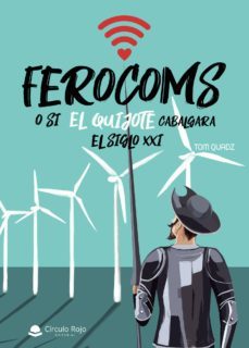 Imagen Principal de FEROCOMS o si El Quijote cabalgara el Siglo XXI