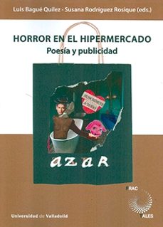 horror en el hipermercado. poesia y publicidad-luis bague quilez-9788413201573
