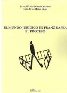 mundo juridico en franz kafka. el proceso-juan alfredo obarrio moreno-9788413241173