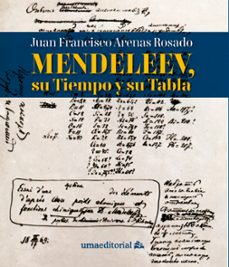 mendeleev, su tiempo y su tabla-juan francisco arenas rosado-9788413350073