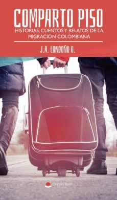 comparto piso. historias, cuentos y relatos de la migración colombiana (ebook)-9788413387673
