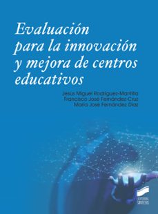 evaluacion para la innovacion y mejora de centros educativos-jesus miguel rodriguez mantilla-francisco jose fernandez cruz-maria jose fernandez diaz-9788413570273